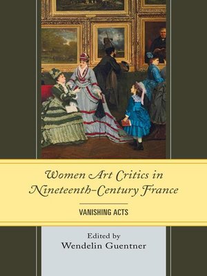 cover image of Women Art Critics in Nineteenth-Century France